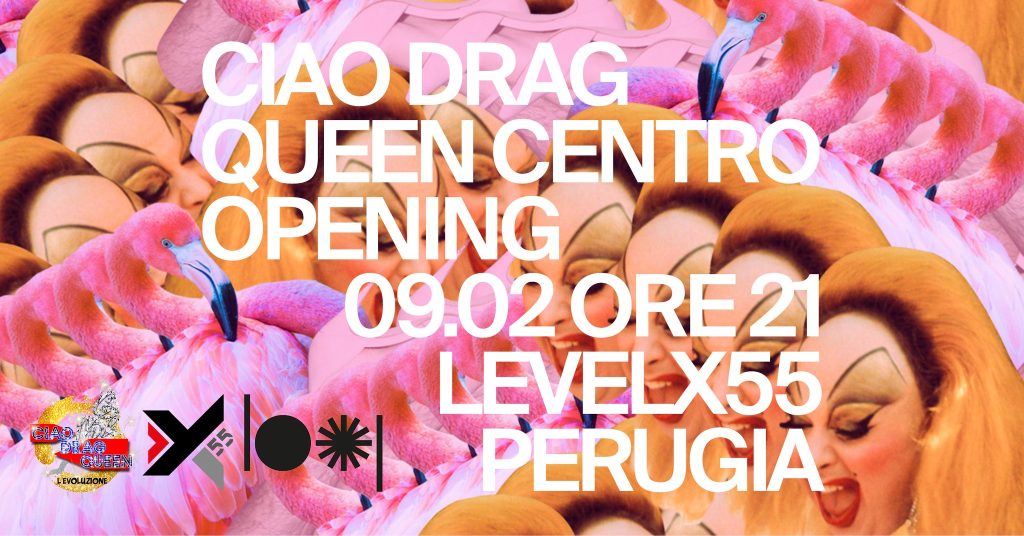 Ciao Drag Queen: L’Evoluzione selezione Centro – opening 09.02.24