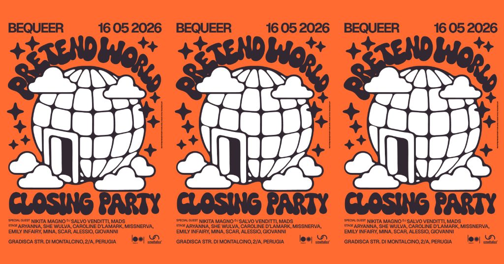 BEQUEER PRETEND WORLD – CLOSING PARTY